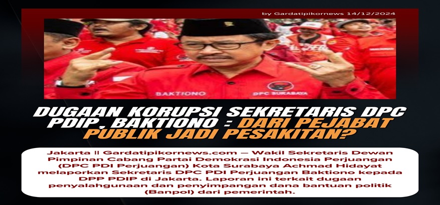 Sekretaris DPC PDIP Kota Surabaya Baktiono Dilaporkan ke DPP PDI Perjuangan, Terkait Dana Banpol